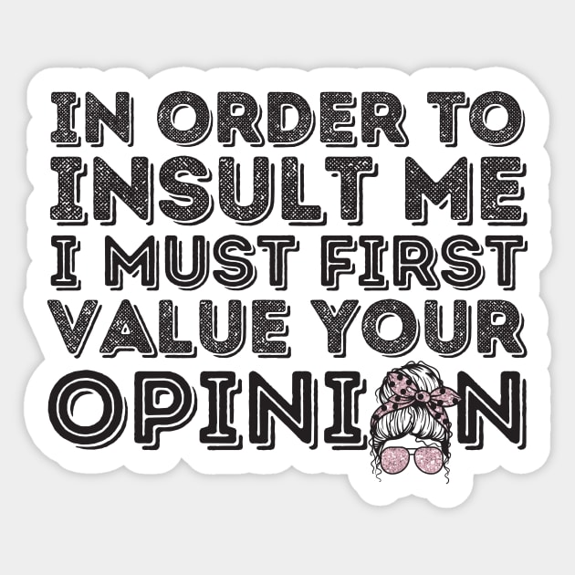 Your Opinion Means Very Little Messy Bun Sticker by The WYLD Tribe